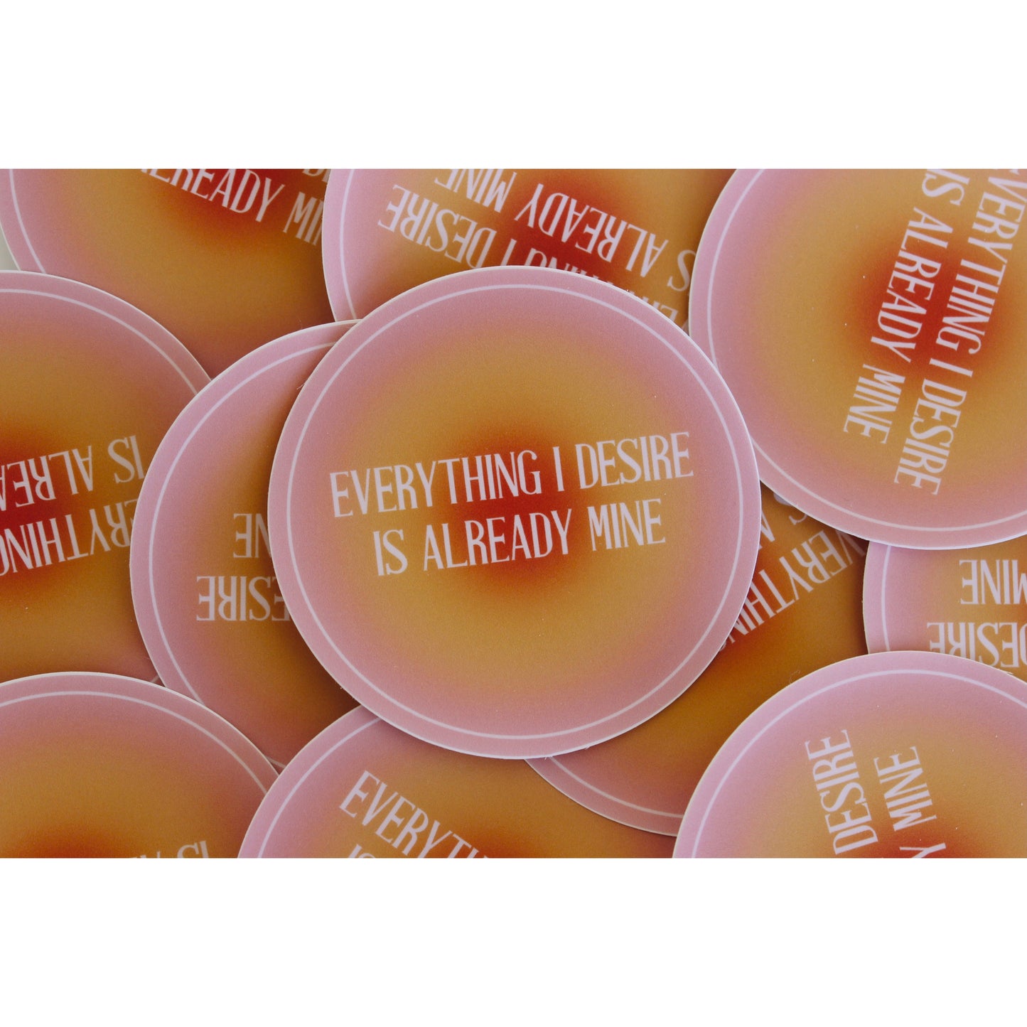 Everything I desire sticker