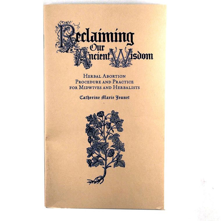 Reclaiming Ancient Wisdom: Herbal Abortion Procedure and Practice